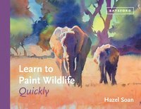 bokomslag Learn to Paint Wildlife Quickly