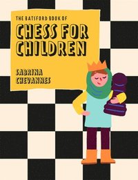 bokomslag The Batsford Book of Chess for Children New Edition