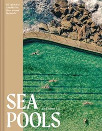 bokomslag Sea Pools: 66 saltwater sanctuaries from around the world