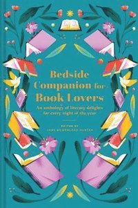 bokomslag Bedside Companion for Book Lovers: An anthology of literary delights for every night of the year