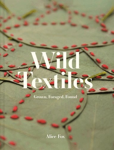 Alice Fox - Wild Textiles, Inbunden
