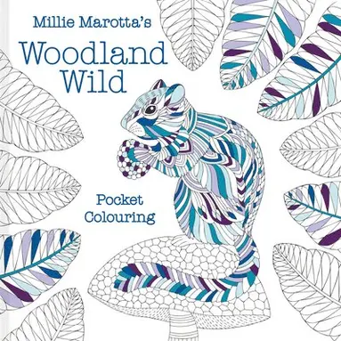 Millie Marotta - Millie Marotta's Woodland Wild pocket colouring, Häftad