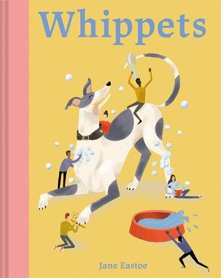 Jane Eastoe, Meredith Jensen - Whippets, Inbunden