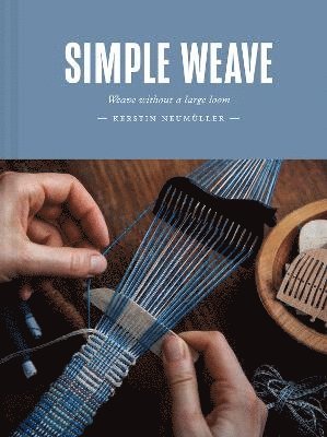 Kerstin Neumüller, Kerstin Neumuller - Simple Weave, Inbunden