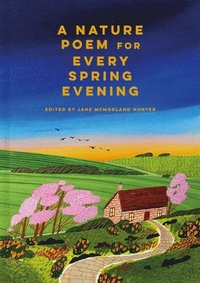 bokomslag A Nature Poem for Every Spring Evening
