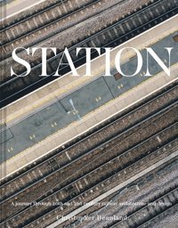 bokomslag Station: A journey through 20th and 21st century railway architecture and design
