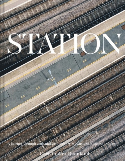 Christopher Beanland - Station, Inbunden