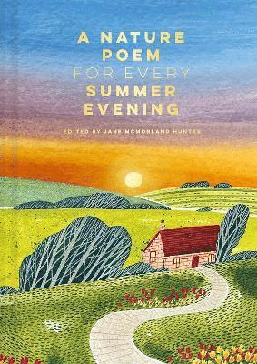 Jane McMorland Hunter, Jane McMorland Hunter - Nature Poem for Every Summer Evening, Inbunden