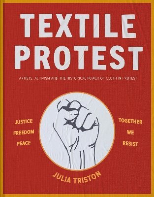 Julia Triston - Textile Protest, Inbunden