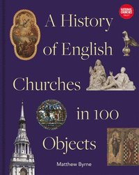 bokomslag History of English Churches in 100 Objects