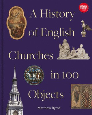 bokomslag History of English Churches in 100 Objects