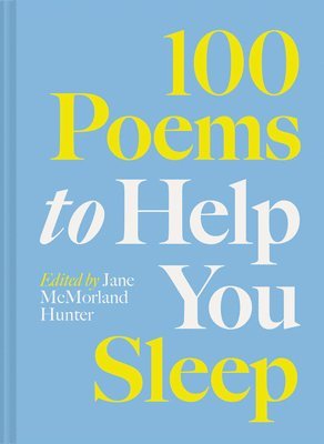 Jane McMorland Hunter - 100 Poems to Help You Sleep, Inbunden