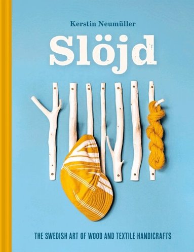 Kerstin Neumüller - Slöjd, Inbunden