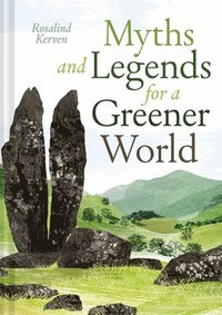 bokomslag Myths, Legends and Tales for a Greener World