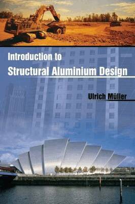 Ulrich Muller - Introduction to Structural Aluminium Design, Häftad