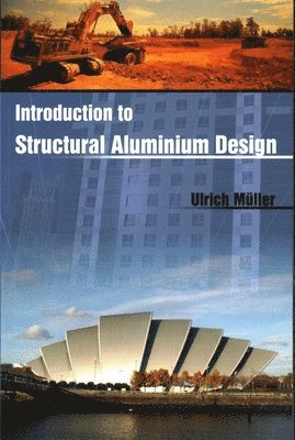 Ulrich Muller - Introduction to Structural Aluminium Design, Häftad