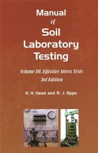 bokomslag Manual of Soil Laboratory Testing: III Effective Stress Tests