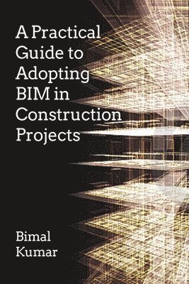 A Practical Guide to Adopting BIM in Construction Projects 1