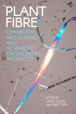 Professor Lihui Chen, Professor Mizi Fan, Lihui Chen, Mizi Fan - Plant Fibre, Inbunden