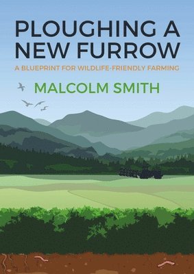 Malcolm Smith - Ploughing a New Furrow, Häftad