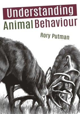 Rory Putman - Understanding Animal Behaviour, Häftad