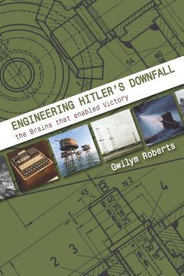 bokomslag Engineering Hitler's Downfall