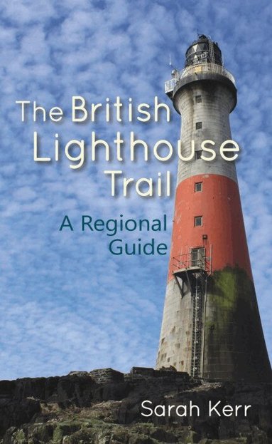 Sarah Kerr - British Lighthouse Trail, Häftad