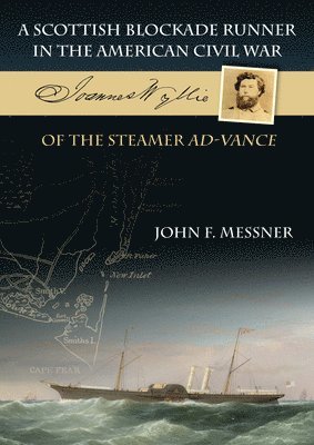 bokomslag Scottish Blockade Runner in the American Civil War - Joannes Wyllie of the steamer Ad-Vance