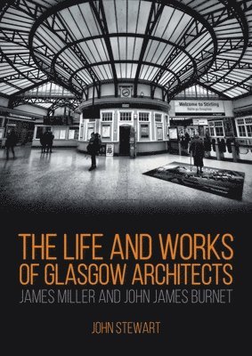John Stewart - Life and Works of Glasgow Architects, Häftad