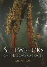 bokomslag Shipwrecks of the Dover Straits