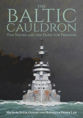Michael Ellis, Gustaf von Hofsten, Derek Law, Michael Ellis, Gustaf Von Hofsten, Gustaf von Hofsten, Derek Law - Baltic Cauldron, Inbunden