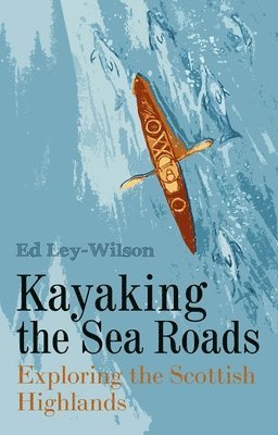 bokomslag Kayaking the Sea Roads