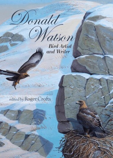 John Threlfall, Louise Watson, Vanessa Watson, Chris Rollie, Des Thompson, Colin Galbraith, Roger Crofts - Donald Watson, Bird Artist and Writer, Häftad