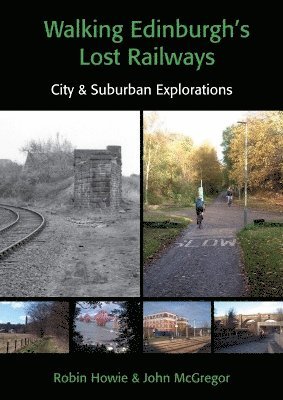 Walking Edinburgh's Lost Railways 1