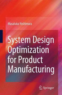 System Design Optimization for Product Manufacturing 1