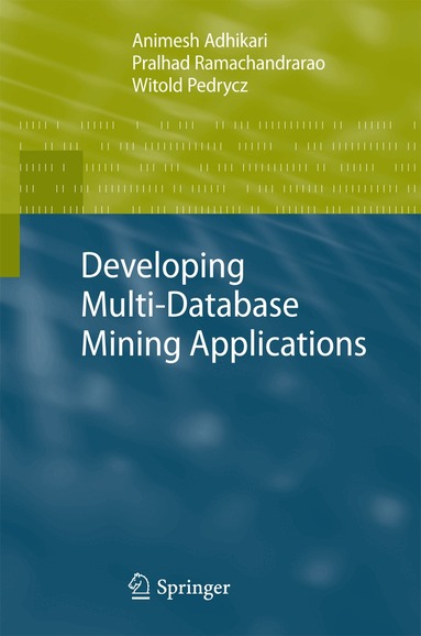 Animesh Adhikari, Pralhad Ramachandrarao, Witold Pedrycz - Developing Multi-Database Mining Applications, Inbunden
