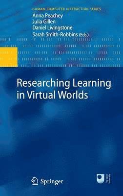Anna Peachey, Julia Gillen, Daniel Livingstone, Sarah Smith-Robbins, Peachey Anna - Researching Learning in Virtual Worlds, Inbunden