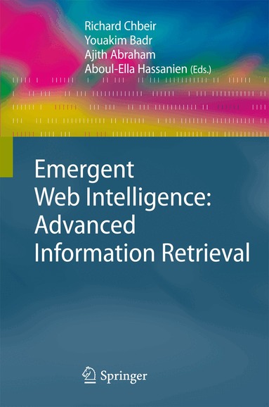 Richard Chbeir, Youakim Badr, Ajith Abraham, Aboul-Ella Hassanien - Emergent Web Intelligence: Advanced Information Retrieval, Inbunden