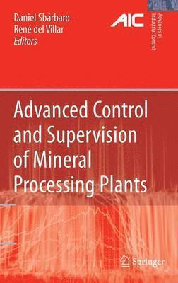 Advanced Control and Supervision of Mineral Processing Plants 1