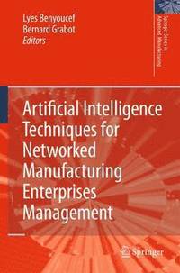 bokomslag Artificial Intelligence Techniques for Networked Manufacturing Enterprises Management