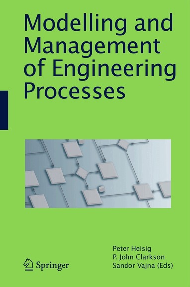 Peter Heisig, P. John Clarkson, Sandor Vajna - Modelling and Management of Engineering Processes, Inbunden