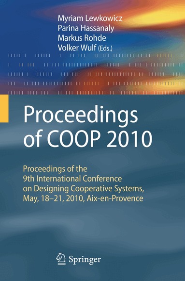 Myriam Lewkowicz, Parina Hassanaly, Markus Rohde, Volker Wulf - Proceedings of COOP 2010, Inbunden
