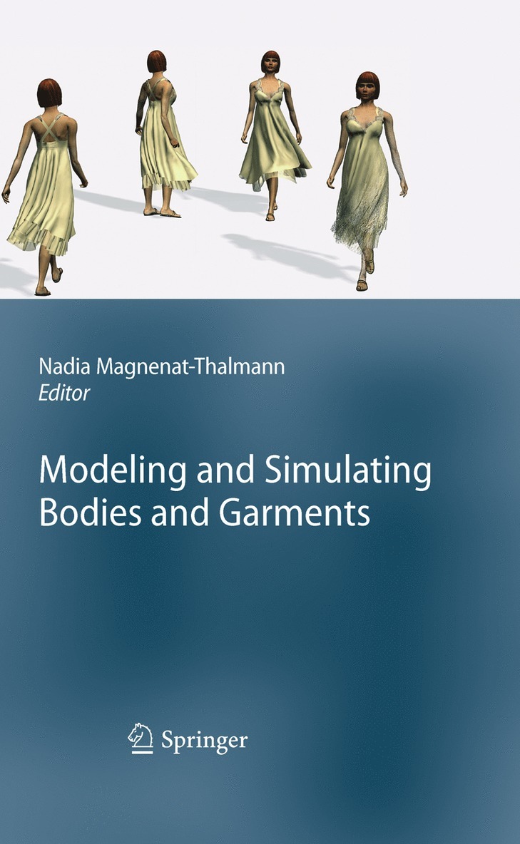 Nadia Magnenat-Thalmann - Modeling and Simulating Bodies and Garments, Inbunden