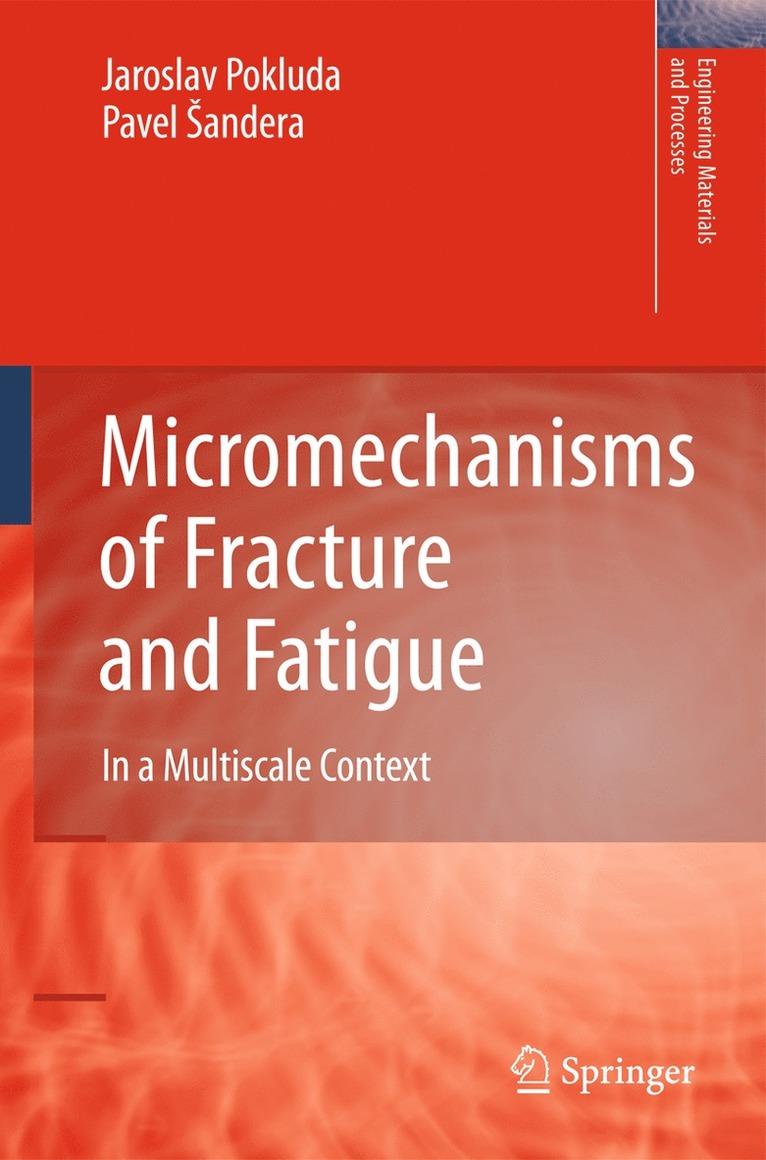 Jaroslav Pokluda, Pavel Šandera, Pavel Sandera, Pavel andera - Micromechanisms of Fracture and Fatigue, Inbunden