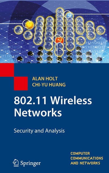Alan Holt, Chi-Yu Huang - 802.11 Wireless Networks, Inbunden