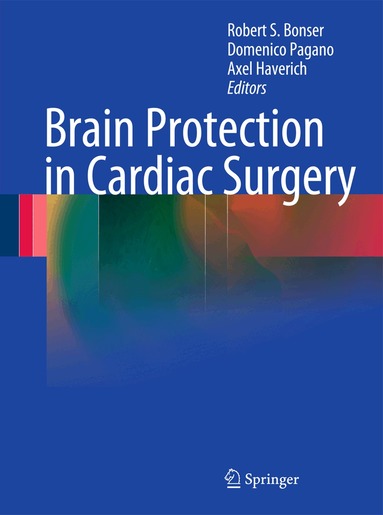 Robert S. Bonser, Domenico Pagano, Axel Haverich - Brain Protection in Cardiac Surgery, Inbunden