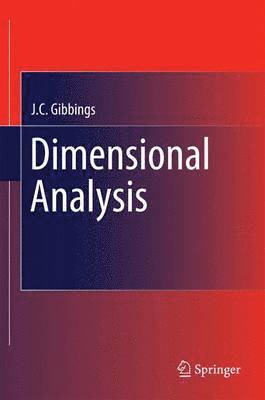 J.C. Gibbings, J. C. Gibbings - Dimensional Analysis, Inbunden