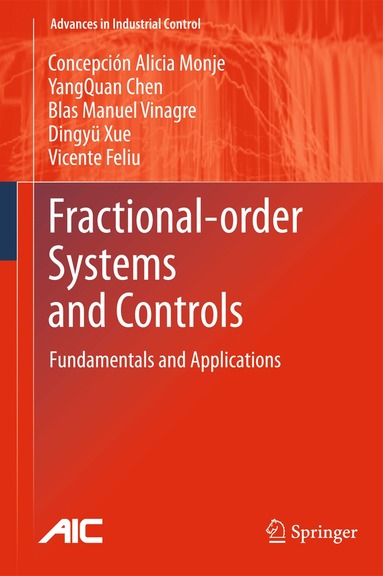 Concepción A. Monje, YangQuan Chen, Blas M. Vinagre, Dingyu Xue, Vicente Feliu-Batlle - Fractional-order Systems and Controls, Inbunden