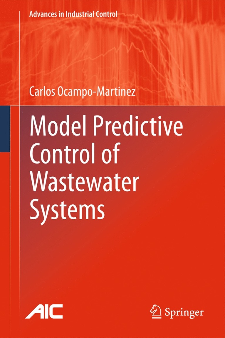 Carlos Ocampo-Martinez - Model Predictive Control of Wastewater Systems, Inbunden