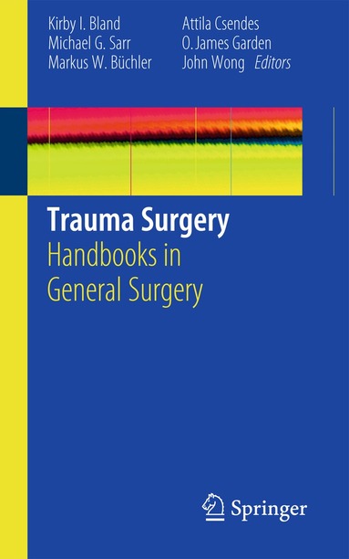 Kirby I. Bland, Michael G. Sarr, Markus W. Büchler, Attila Csendes, Oliver James Garden, John Wong - Trauma Surgery, Häftad